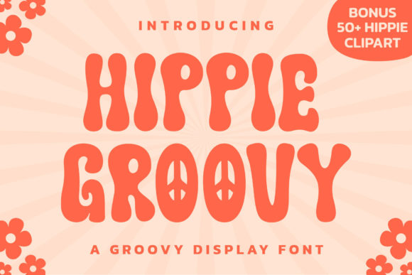 Hippie Groovy: A Typeface for Free-Spirited Branding